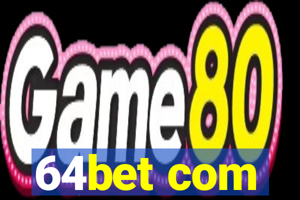 64bet com